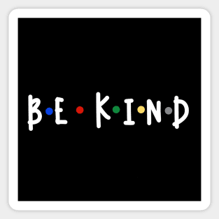 In A World Where You Can Be Anything Be Kind v4 (back print) Sticker